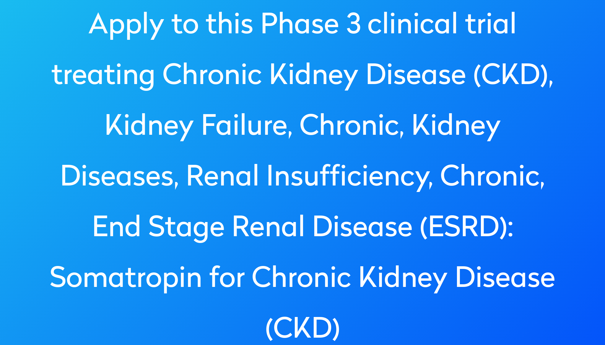 somatropin-for-chronic-kidney-disease-ckd-clinical-trial-2022-power
